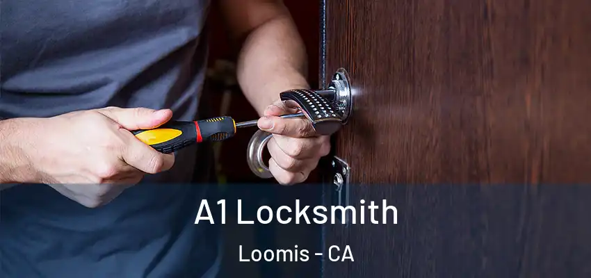  A1 Locksmith Loomis - CA