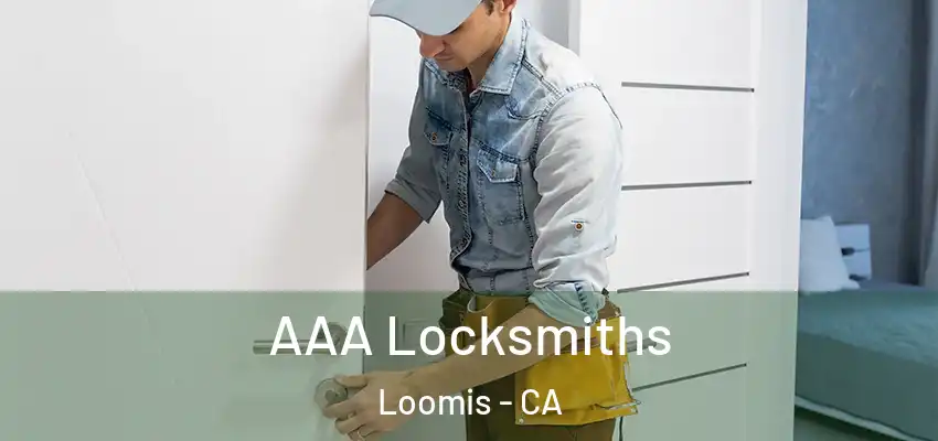  AAA Locksmiths Loomis - CA