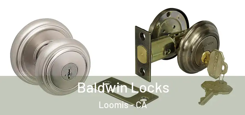 Baldwin Locks Loomis - CA