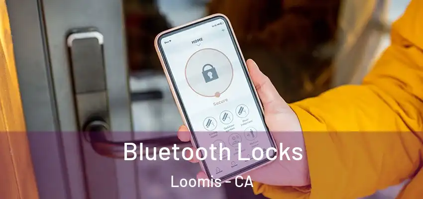  Bluetooth Locks Loomis - CA