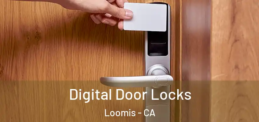  Digital Door Locks Loomis - CA