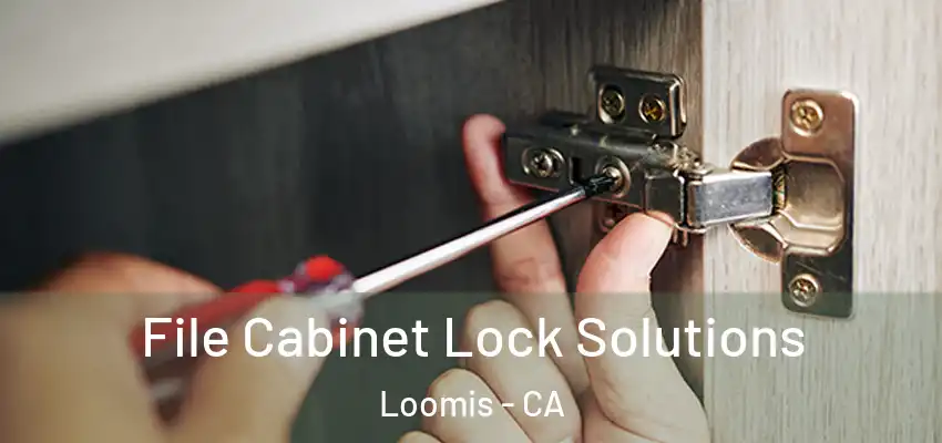  File Cabinet Lock Solutions Loomis - CA