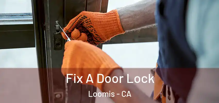  Fix A Door Lock Loomis - CA