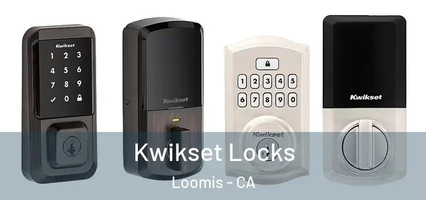  Kwikset Locks Loomis - CA