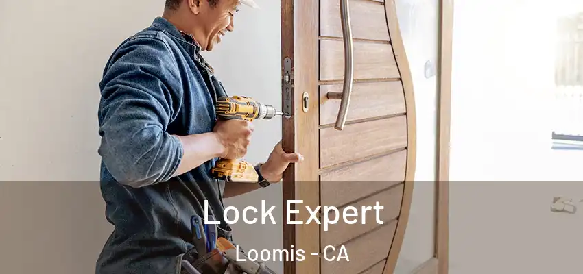  Lock Expert Loomis - CA