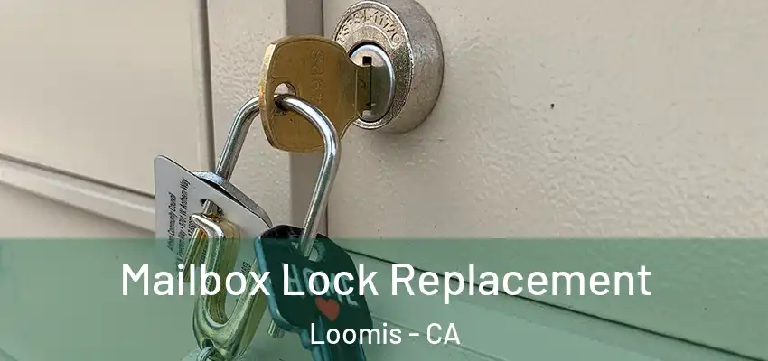  Mailbox Lock Replacement Loomis - CA