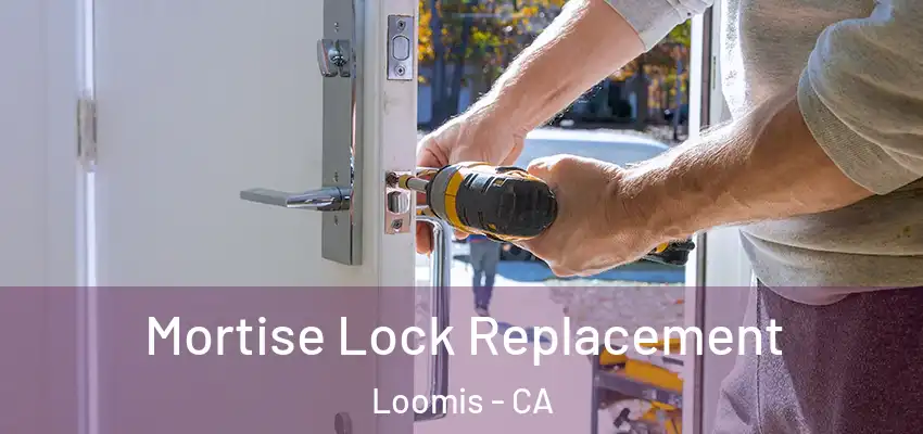  Mortise Lock Replacement Loomis - CA