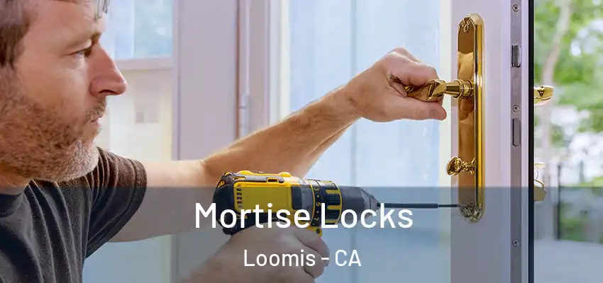 Mortise Locks Loomis - CA
