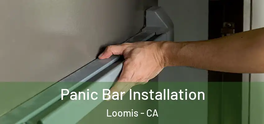 Panic Bar Installation Loomis - CA