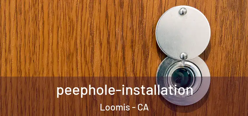 peephole-installation Loomis - CA
