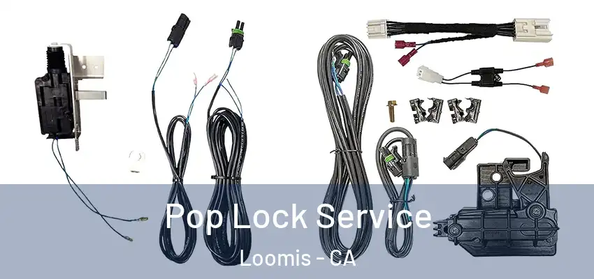  Pop Lock Service Loomis - CA