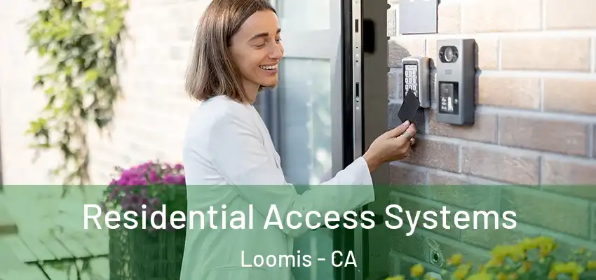  Residential Access Systems Loomis - CA