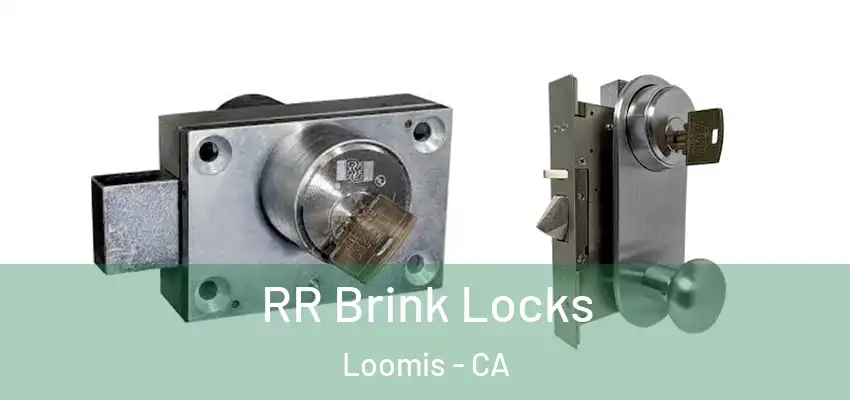  RR Brink Locks Loomis - CA