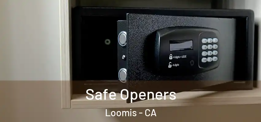  Safe Openers Loomis - CA