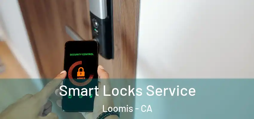 Smart Locks Service Loomis - CA