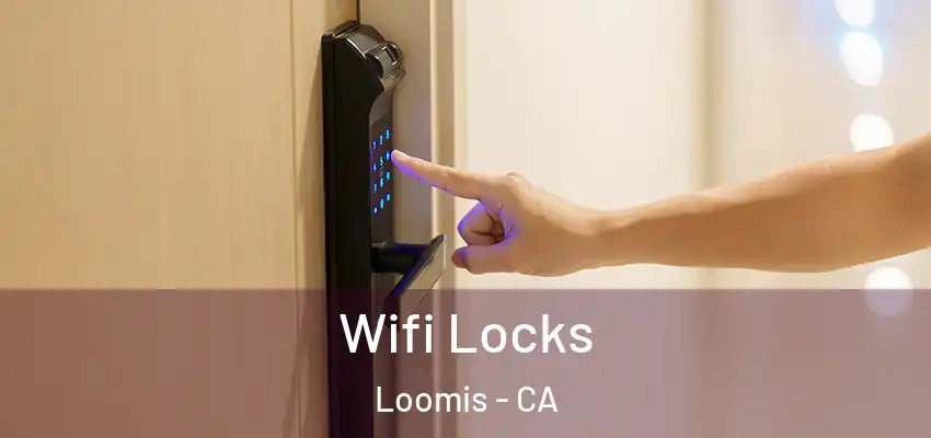  Wifi Locks Loomis - CA